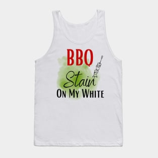 Barbecue stain on my white, bbq stain, grilling Tank Top